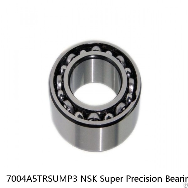 7004A5TRSUMP3 NSK Super Precision Bearings